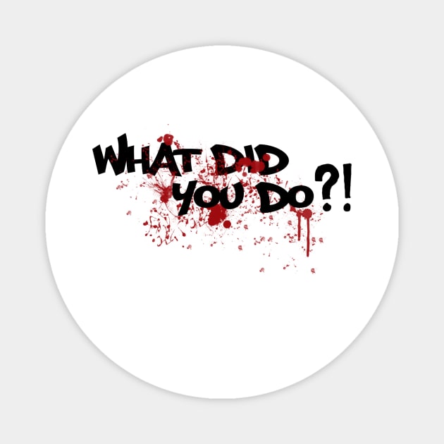 Vintage What Did You Do?! Logo Magnet by WhatDidYouDo